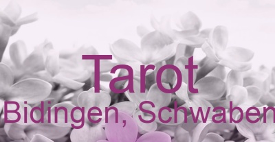 Tarot Bidingen, Schwaben | Top-Experten für Kartenlegen, Wahrsagen, Hellsehen, Zukunftsdeutung. Tarot Bidingen, Schwaben | Top-Experten für Kartenlegen, Wahrsagen, Hellsehen, Zukunftsdeutung.